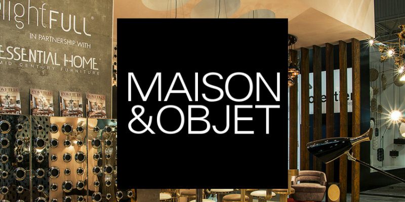 Trade Shows Not to Miss Maison et Objet September Edition! (FEAT)
