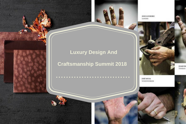 Get Ready_ The Luxury Design And Craftsmanship Summit 2018 Is Coming!